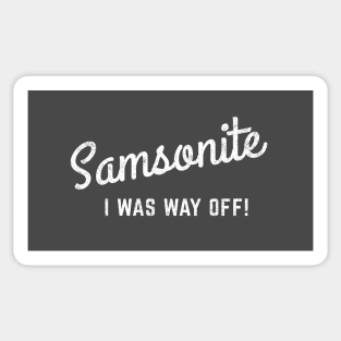 Samsonite - I was way off Sticker